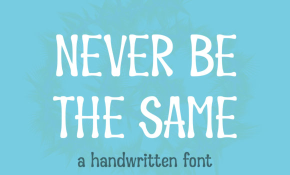 Never Be the Same Font - Featured Image
