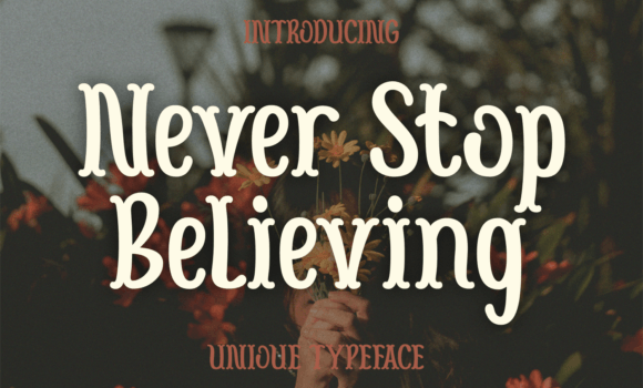 Never Stop Believing Font - Featured Image