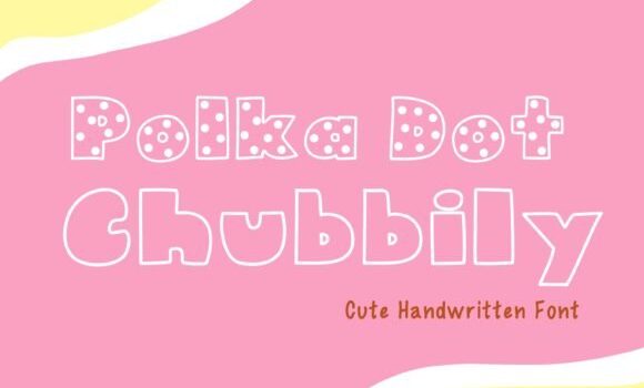 Polka Dot Chubbily Font - Featured Image