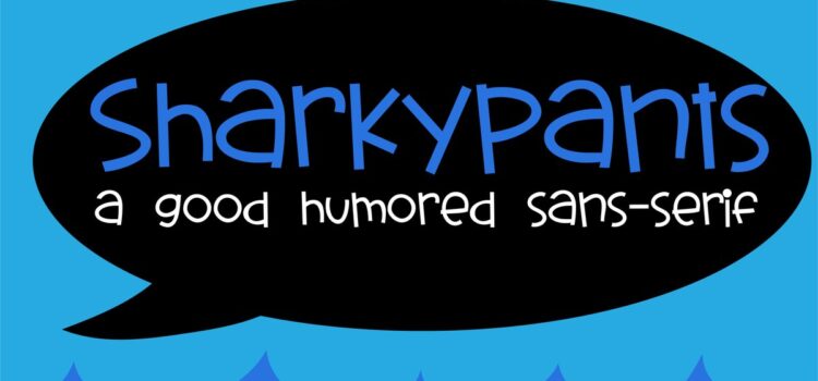 Sharky Pants Font - Featured Image